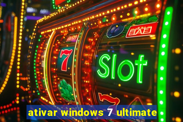 ativar windows 7 ultimate